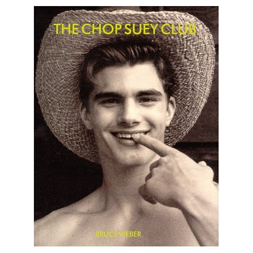 Chop Suey Club by Bruce Weber | Art and Smoke